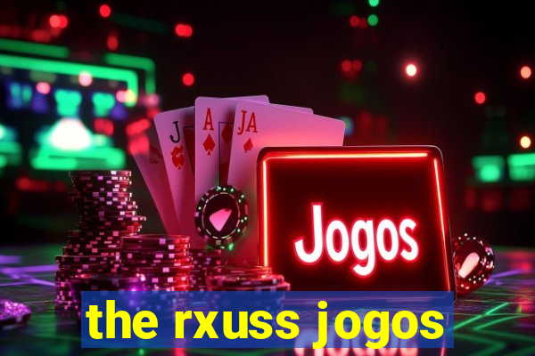 the rxuss jogos